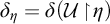 delta Subscript eta Baseline equals delta left parenthesis script upper U backslash exclamation mark up harpoon with barb right backslash exclamation mark eta right parenthesis