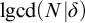 l g c d left parenthesis upper N vertical bar delta right parenthesis