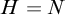 upper H equals upper N