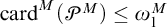 backslash operatorname c a r d Superscript upper M Baseline left parenthesis upper P Superscript upper M Baseline right parenthesis less than or equals omega 1 Superscript upper M