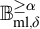 upper B Subscript m l comma delta Superscript greater than or equals alpha
