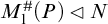 upper M 1 Superscript number sign Baseline left parenthesis upper P right parenthesis white left pointing triangle upper N