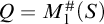 upper Q equals upper M 1 Superscript number sign Baseline left parenthesis upper S right parenthesis