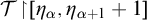 script upper T backslash exclamation mark up harpoon with barb right backslash exclamation mark eta Subscript alpha Baseline comma eta Subscript alpha plus 1 Baseline plus 1