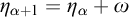 eta Subscript alpha plus 1 Baseline equals eta Subscript alpha Baseline plus omega