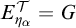 upper E Subscript eta Sub Subscript alpha Superscript script upper T Baseline equals upper G
