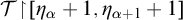 script upper T backslash exclamation mark up harpoon with barb right backslash exclamation mark eta Subscript alpha Baseline plus 1 comma eta Subscript alpha plus 1 Baseline plus 1
