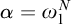 alpha equals omega 1 Superscript upper N