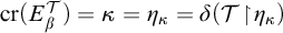 c r left parenthesis upper E Subscript beta Superscript script upper T Baseline right parenthesis equals kappa equals eta Subscript kappa Baseline equals delta left parenthesis script upper T backslash exclamation mark up harpoon with barb right backslash exclamation mark eta Subscript kappa Baseline right parenthesis