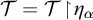 script upper T equals script upper T backslash exclamation mark up harpoon with barb right backslash exclamation mark eta Subscript alpha Baseline