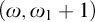 left parenthesis omega comma omega 1 plus 1 right parenthesis