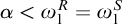 alpha less than omega 1 Superscript upper R Baseline equals omega 1 Superscript upper S