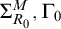 upper Sigma Subscript upper R 0 Superscript upper M Baseline comma upper Gamma 0