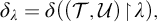 delta Subscript lamda Baseline equals delta left parenthesis left parenthesis script upper T comma script upper U right parenthesis backslash exclamation mark up harpoon with barb right backslash exclamation mark lamda right parenthesis comma