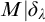 upper M vertical bar delta Subscript lamda Baseline