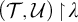 left parenthesis script upper T comma script upper U right parenthesis backslash exclamation mark up harpoon with barb right backslash exclamation mark lamda