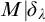 upper M vertical bar delta Subscript lamda Baseline