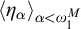 less than eta Subscript alpha Baseline greater than Subscript alpha less than omega 1 Sub Superscript upper M