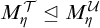 upper M Subscript eta Superscript script upper T Baseline normal subgroup of or equal to upper M Subscript eta Superscript script upper U