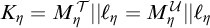 upper K Subscript eta Baseline equals upper M Subscript eta Superscript script upper T Baseline StartAbsoluteValue EndAbsoluteValue script l Subscript eta Baseline equals upper M Subscript eta Superscript script upper U Baseline StartAbsoluteValue EndAbsoluteValue script l Subscript eta