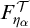 upper F Subscript eta Sub Subscript alpha Superscript script upper T