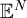 upper E Superscript upper N