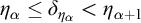 eta Subscript alpha Baseline less than or equals delta Subscript eta Sub Subscript alpha Baseline less than eta Subscript alpha plus 1