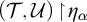 left parenthesis script upper T comma script upper U right parenthesis backslash exclamation mark up harpoon with barb right backslash exclamation mark eta Subscript alpha Baseline