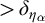 greater than delta Subscript eta Sub Subscript alpha