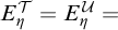 upper E Subscript eta Superscript script upper T Baseline equals upper E Subscript eta Superscript script upper U Baseline equals