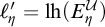script l prime Subscript eta Baseline equals l h left parenthesis upper E Subscript eta Superscript script upper U Baseline right parenthesis