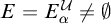upper E equals upper E Subscript alpha Superscript script upper U Baseline not equals backslash emptyset