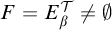 upper F equals upper E Subscript beta Superscript script upper T Baseline not equals backslash emptyset