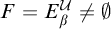 upper F equals upper E Subscript beta Superscript script upper U Baseline not equals backslash emptyset