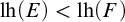 l h left parenthesis upper E right parenthesis less than l h left parenthesis upper F right parenthesis