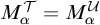 upper M Subscript alpha Superscript script upper T Baseline equals upper M Subscript alpha Superscript script upper U