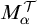 upper M Subscript alpha Superscript script upper T