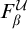 upper F Subscript beta Superscript script upper U