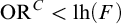 upper O upper R Superscript upper C Baseline less than l h left parenthesis upper F right parenthesis