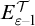 upper E Subscript epsilon minus 1 Superscript script upper T