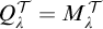 upper Q Subscript lamda Superscript script upper T Baseline equals upper M Subscript lamda Superscript script upper T