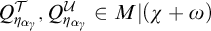 upper Q Subscript eta Sub Subscript alpha Sub Sub Subscript gamma Sub Subscript Subscript Superscript script upper T Baseline comma upper Q Subscript eta Sub Subscript alpha Sub Sub Subscript gamma Sub Subscript Subscript Superscript script upper U Baseline element of upper M vertical bar left parenthesis chi plus omega right parenthesis