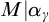 upper M vertical bar alpha Subscript gamma Baseline