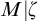 upper M vertical bar zeta