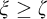 xi greater than or equals zeta