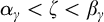 alpha Subscript gamma Baseline less than zeta less than beta Subscript gamma