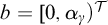 b equals left bracket 0 comma alpha Subscript gamma Baseline right parenthesis Superscript script upper T