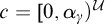 c equals left bracket 0 comma alpha Subscript gamma Baseline right parenthesis Superscript script upper U