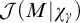 script upper J left parenthesis upper M vertical bar chi Subscript gamma Baseline right parenthesis