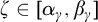 zeta element of alpha Subscript gamma Baseline comma beta Subscript gamma Baseline